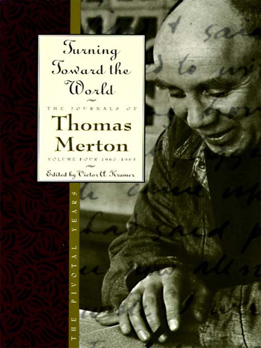 Title details for Turning Toward the World by Thomas Merton - Available